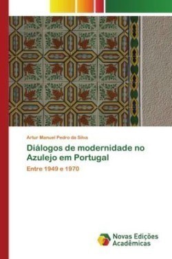 Diálogos de modernidade no Azulejo em Portugal