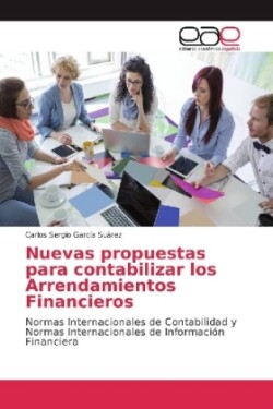 Nuevas propuestas para contabilizar los Arrendamientos Financieros