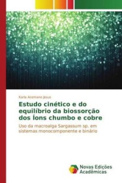 Estudo cinético e do equilíbrio da biossorção dos Íons chumbo e cobre