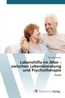Lebenshilfe im Alter - zwischen Lebensberatung und Psychotherapie