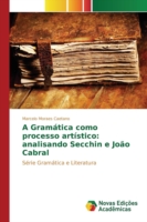 Gramática como processo artístico analisando Secchin e Joao Cabral