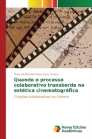 Quando o processo colaborativo transborda na estética cinematográfica