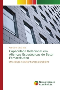 Capacidade Relacional em Alianças Estratégicas do Setor Famarcêutico