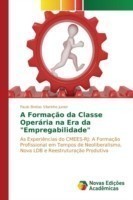 Formação da Classe Operária na Era da "Empregabilidade"