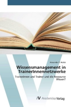 Wissensmanagement in TrainerInnennetzwerke