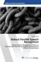 Robust Parallel Speech Recognition