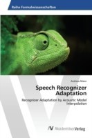 Speech Recognizer Adaptation