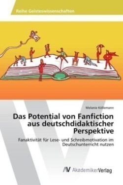 Potential von Fanfiction aus deutschdidaktischer Perspektive