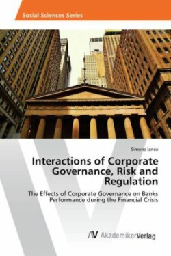 Interactions of Corporate Governance, Risk and Regulation