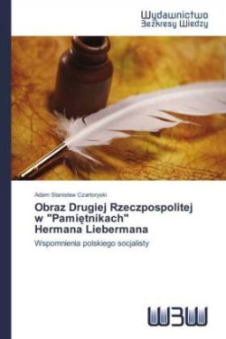 Obraz Drugiej Rzeczpospolitej w "Pami tnikach" Hermana Liebermana