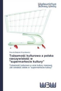 To samo kulturowa a polska rzeczywisto w "supermarkecie kultury
