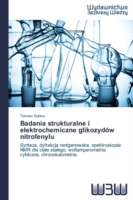 Badania strukturalne i elektrochemiczne glikozydów nitrofenylu