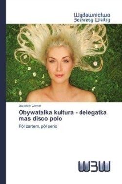 Obywatelka kultura - delegatka mas disco polo