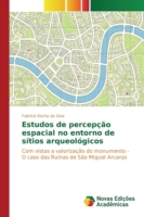 Estudos de percepção espacial no entorno de sítios arqueológicos