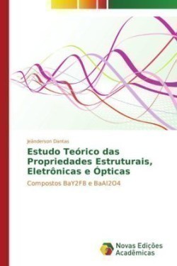 Estudo Teórico das Propriedades Estruturais, Eletrônicas e Ópticas
