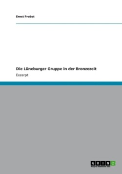Die Lüneburger Gruppe in der Bronzezeit