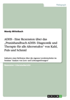 ADHS - Eine Rezension über das "Praxishandbuch ADHS- Diagnostik und Therapie für alle Altersstufen" von Kahl, Puls und Schmid