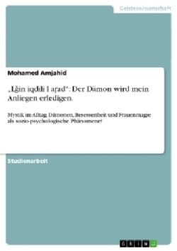 "L in iqdili l arad": Der Dämon wird mein Anliegen erledigen.