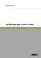 Das Grüne Heft - Mein Konflikt mit meiner anthroposophischen Erziehung