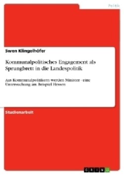 Kommunalpolitisches Engagement ALS Sprungbrett in Die Landespolitik