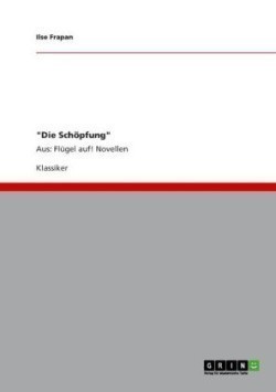 "Die Schöpfung" Aus: Flugel auf! Novellen