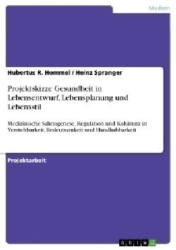 Projektskizze Gesundheit in Lebensentwurf,  Lebensplanung  und  Lebensstil