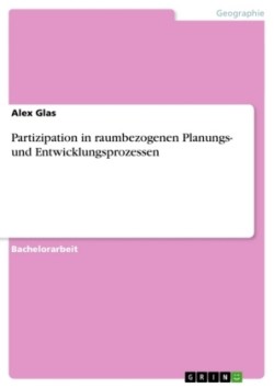 Partizipation in raumbezogenen Planungs- und Entwicklungsprozessen