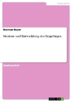 Struktur Und Entwicklung Des Erzgebirges