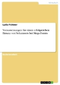 Voraussetzungen fur einen erfolgreichen Einsatz von Volunteers bei Mega-Events