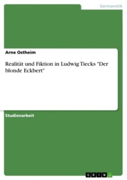 Realität und Fiktion in Ludwig Tiecks "Der blonde Eckbert"