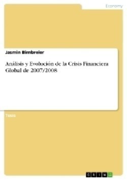 Análisis y Evolución de la Crisis Financiera Global de 2007/2008