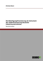 Die Beteiligungsfinanzierung als Instrument der Außenfinanzierung deutscher Industrieunternehmen