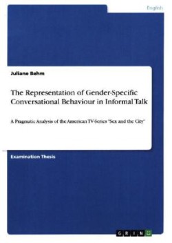 The Representation of Gender-Specific Conversational Behaviour in Informal Talk