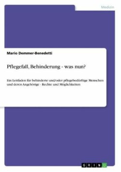 Pflegefall, Behinderung - was nun?