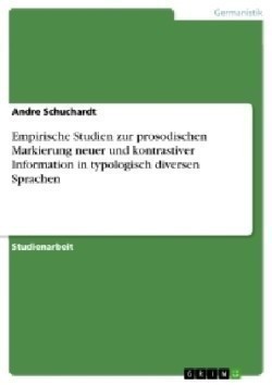 Empirische Studien zur prosodischen Markierung neuer und kontrastiver Information in typologisch diversen Sprachen