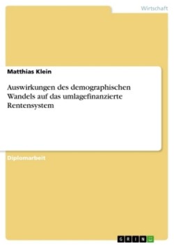 Auswirkungen des demographischen Wandels auf das umlagefinanzierte Rentensystem