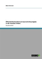 Öffentlichkeitsarbeit als Querschnittsaufgabe in der Sozialen Arbeit