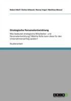 Strategische Personalentwicklung. Bedeutung und deren Rolle für den Unternehmenserfolg