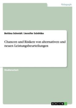 Chancen und Risiken von alternativen und neuen Leistungsbeurteilungen