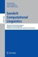 Sanskrit Computational Linguistics First and Second International Symposia Rocquencourt, France, October 29-31, 2007 Providence, RI, USA, May 15-17, 2008, Revised Selected Papers