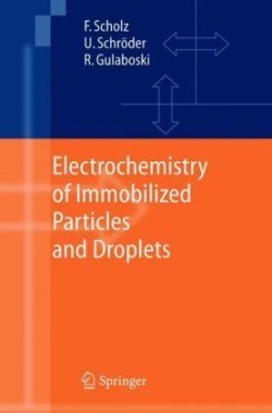 Electrochemistry of Immobilized Particles and Droplets