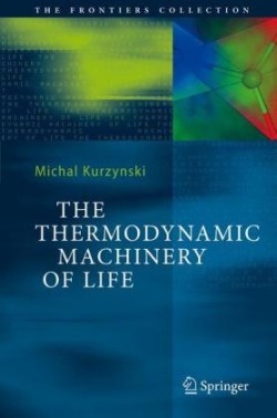 Thermodynamic Machinery of Life