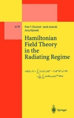 Hamiltonian Field Theory in the Radiating Regime (Lecture Notes in Physics Monographs)