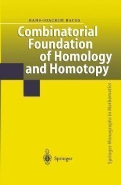 Combinatorial Foundation of Homology and Homotopy