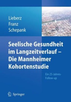 Seelische Gesundheit im Langzeitverlauf - Die Mannheimer Kohortenstudie