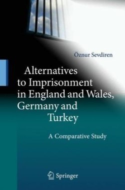 Alternatives to Imprisonment in England and Wales, Germany and Turkey