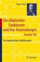 Die elliptischen Funktionen und ihre Anwendungen