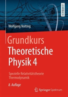 Grundkurs Theoretische Physik, Bd. 4, Spezielle Relativitätstheorie, Thermodynamik