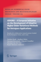 ADIGMA – A European Initiative on the Development of Adaptive Higher-Order Variational Methods for Aerospace Applications