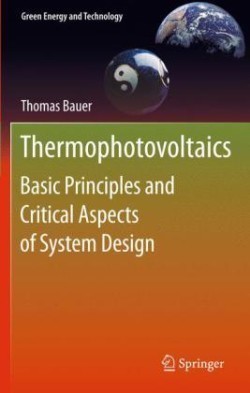 Thermophotovoltaics Basic Principles and Critical Aspects of System Design*